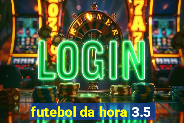 futebol da hora 3.5